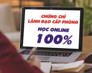 Chưng chỉ bồi dưỡng lãnh đạo, quản lý cấp phòng – học trực tuyến 100%