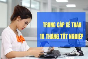 Tuyển sinh Trung cấp Kế toán chính quy – Học nhanh 10 tháng tốt nghiệp